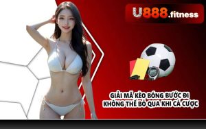 Giải mã kèo bóng bước đi không thể bỏ qua khi cá cược