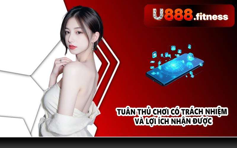 Tuân thủ chơi có trách nhiệm và lợi ích nhận được